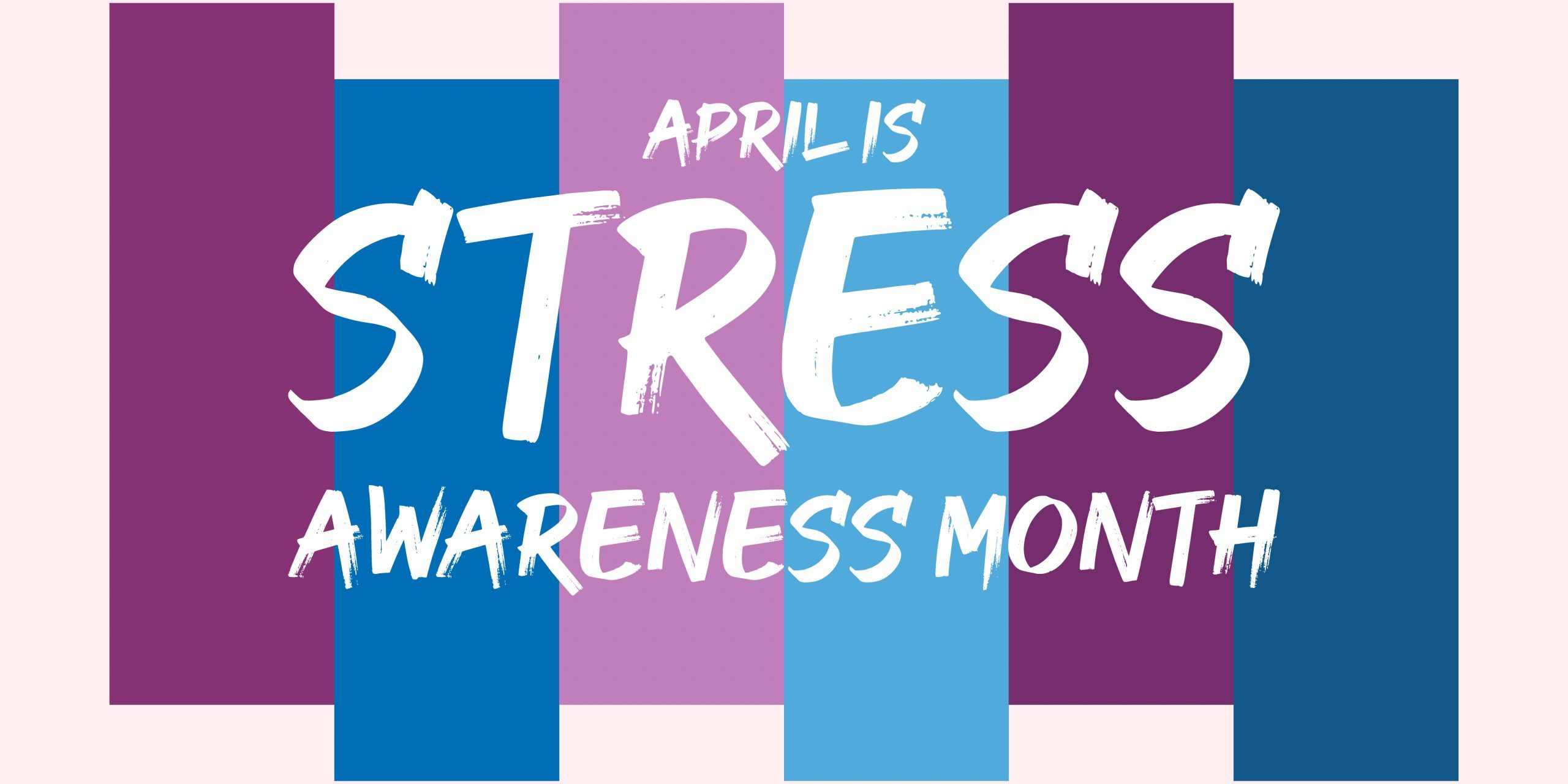 VTS - image of Stress Awareness Month graphic